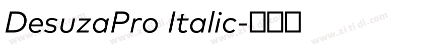 DesuzaPro Italic字体转换 DesuzaPro Italic字体转换